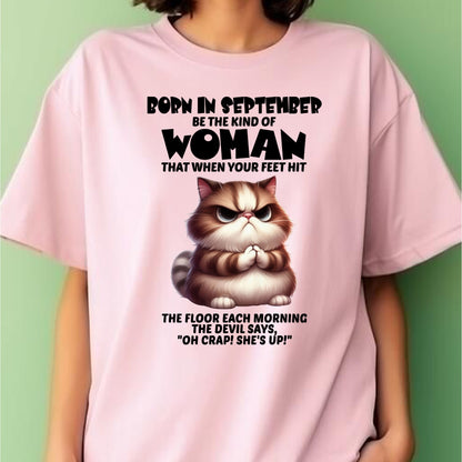 BORN IN SEPTEMBER, BE THE KIND OF WOMAN FUNNY HUMOR BIRTHDAY MONTH T-SHIRT/HOODIE/SWEATSHIRT FOR GIRL/WOMAN  - MTNN09