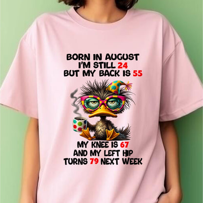 BORN IN AUGUST - I'M STILL 24 BUT MY BACK IS 55 FUNNY T-SHIRT/HOODIE/SWEATSHIRT - HNDS08