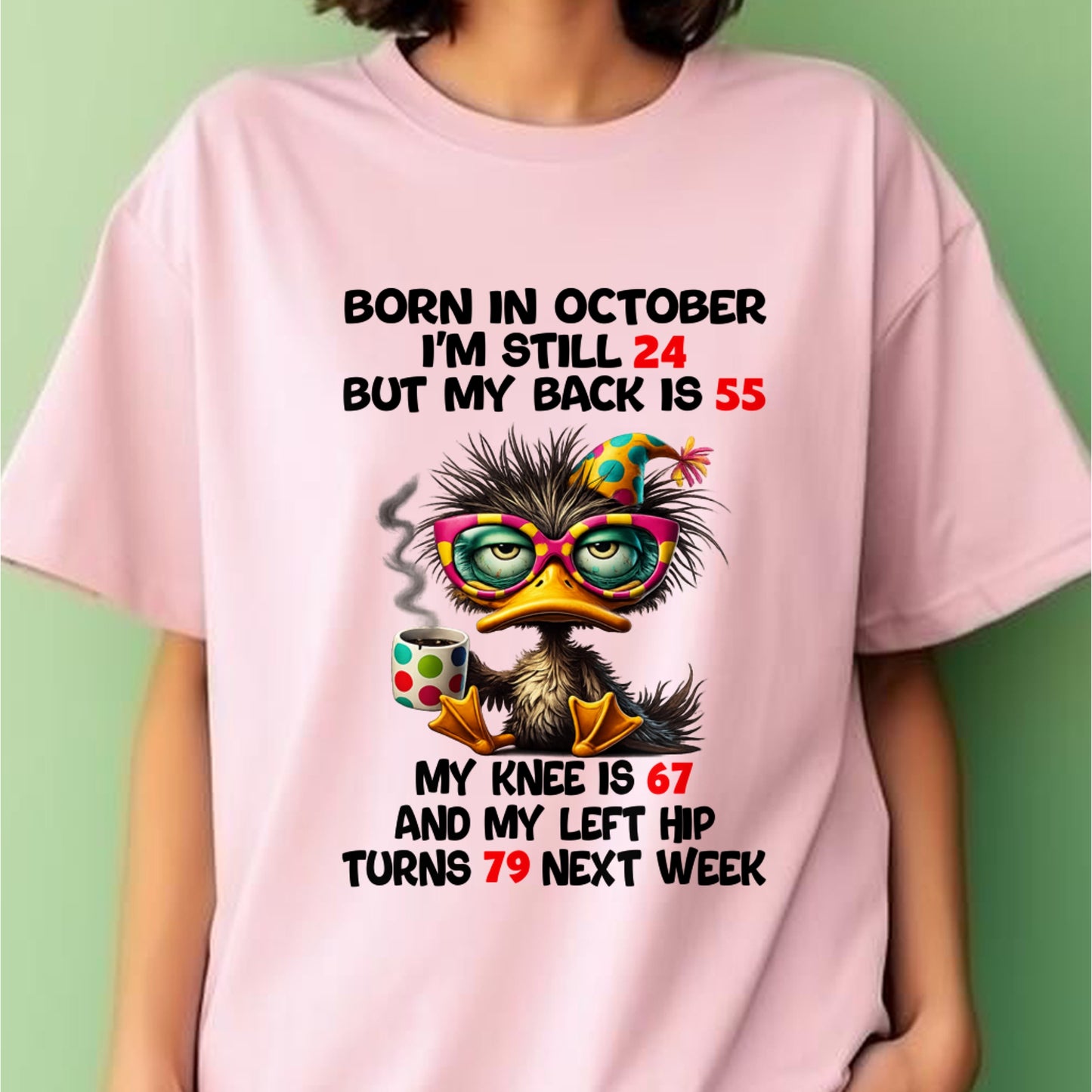 BORN IN OCTOBER - I'M STILL 24 BUT MY BACK IS 55 FUNNY T-SHIRT/HOODIE/SWEATSHIRT - HNDS10