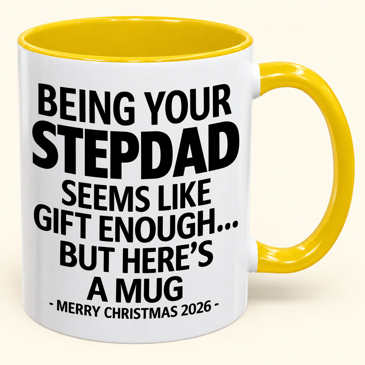 Being Your Stepdad Is Gift Enough - Funny Christmas 2026 - Gift Accent Coffee Mug (SKU2610-315)
