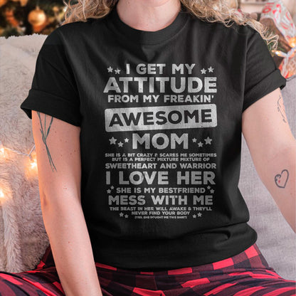 Got My Attitude From Awesome Mom Mothers Day Daughter Son T-Shirt - Gift for Daughter and Son From Mom - MTNN00