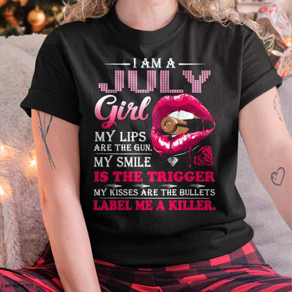 JULY - I AM A JULY GIRL, LABEL ME A KILLER T-Shirt/Hoodie/Sweatshirt - HNDS07