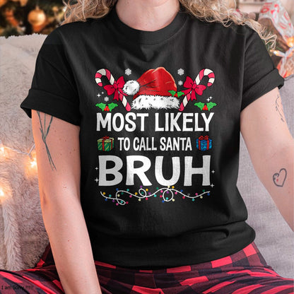 Most Likely To Christmas Matching Family Pajamas Funny T-Shirt - Christmas Unisex T-Shirt/Hoodie/Sweatshirt - HNDS00