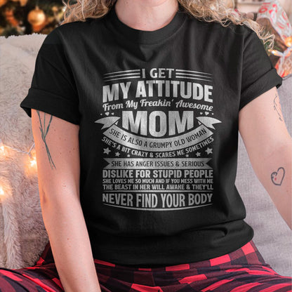 I Get My Attitude From My Freaking Awesome Mom - Gift for Daughter From Mom - MTNN00