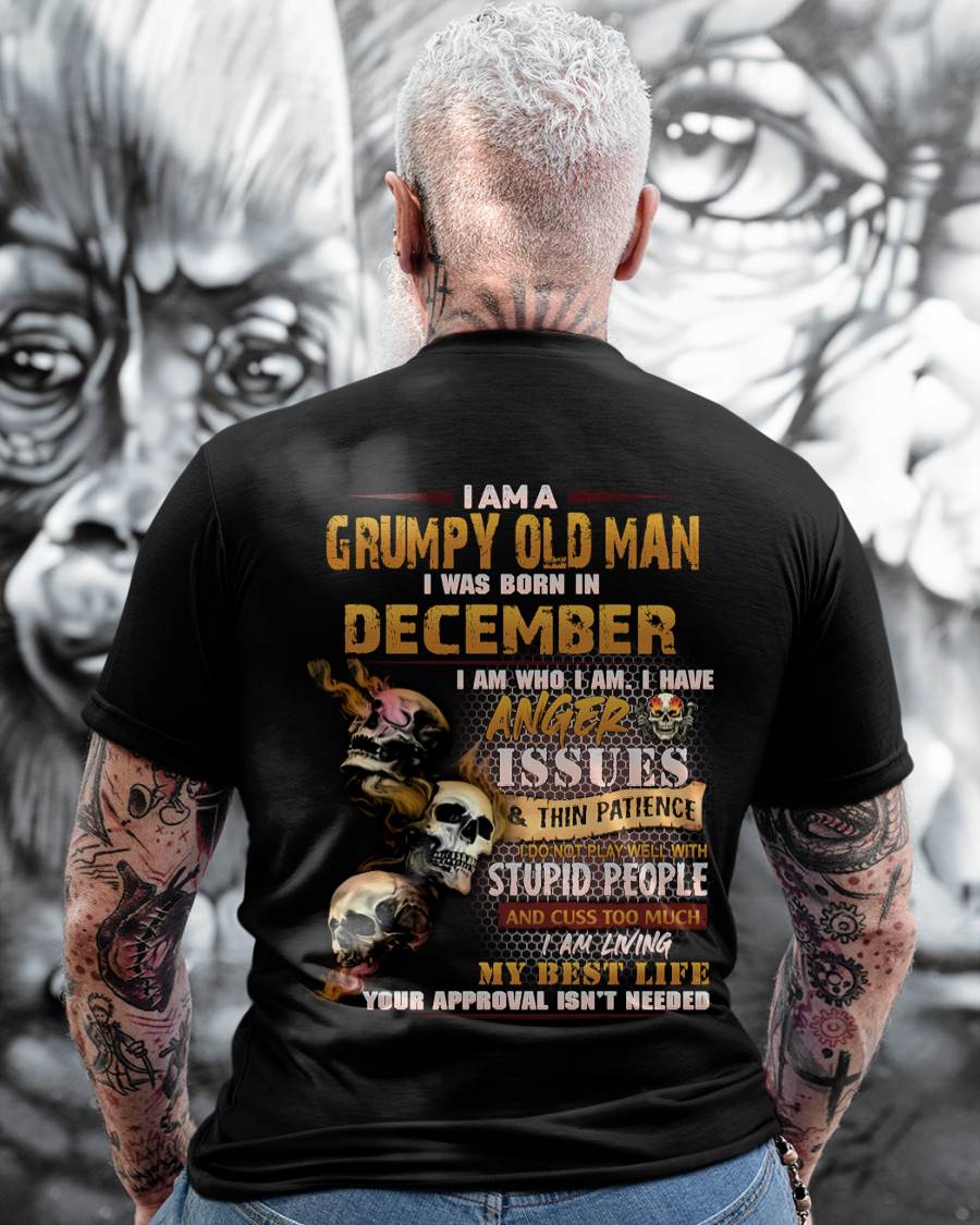 December - Grumpy Old Man T-Shirt - Funny Skull Anger Issues Tee - Perfect Gift For Men MTNN12 (SKU08-67-12)