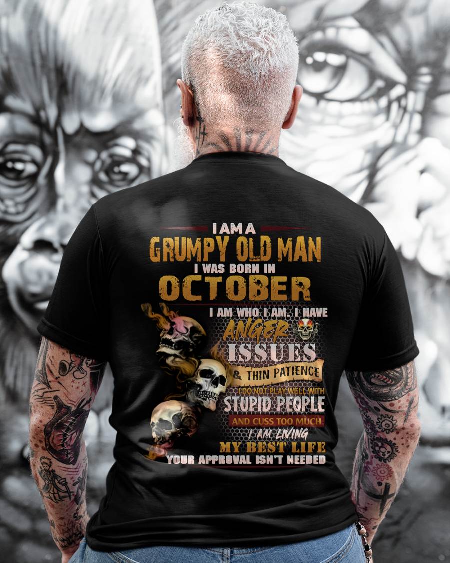 October - Grumpy Old Man T-Shirt - Funny Skull Anger Issues Tee - Perfect Gift For Men MTNN10 (SKU08-67-10)
