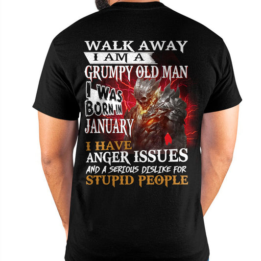 JANUARY - WALK AWAY, I'M A GRUMPY OLD MAN T-Shirt/Hoodie/Sweatshirt - HNDS01