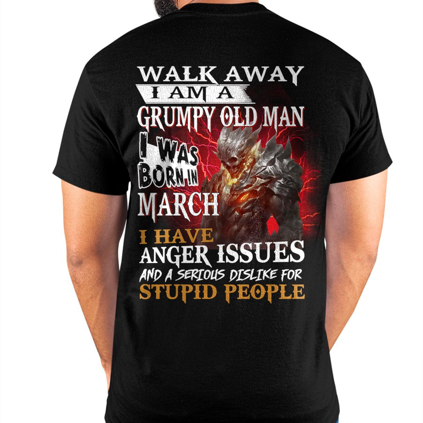 MARCH - WALK AWAY, I'M A GRUMPY OLD MAN T-Shirt/Hoodie/Sweatshirt - HNDS03