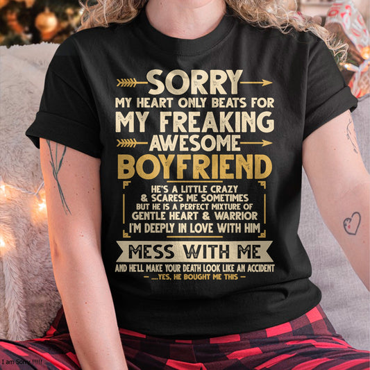 SORRY MY HEART ONLY BEATS FOR MY FREAKING AWESOME BOYFRIEND - FROM GIRLFRIEND TO BOYFRIEND T-Shirt/Hoodie/Sweatshirt - HNDS00