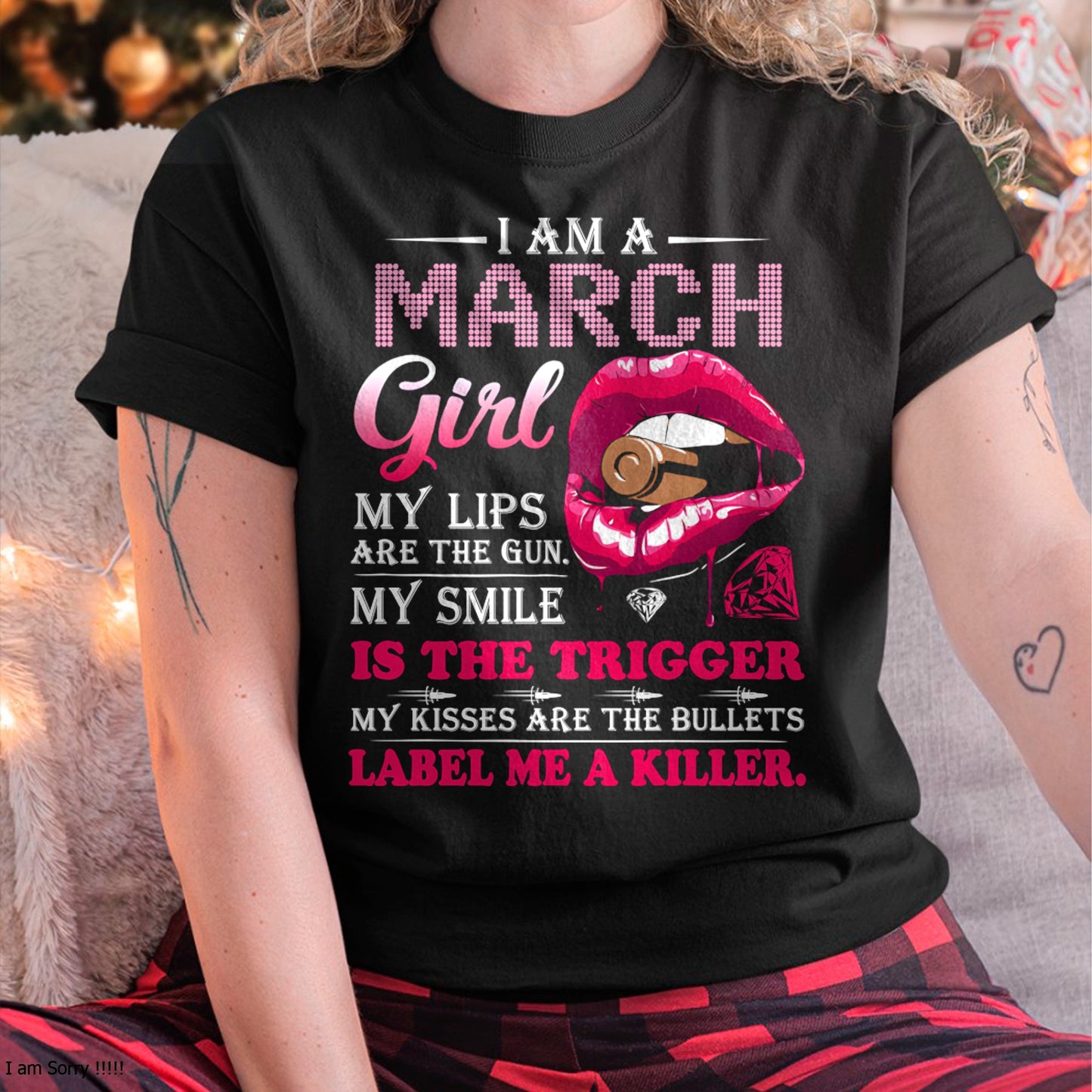 MARCH - I AM A MARCH GIRL, LABEL ME A KILLER T-Shirt/Hoodie/Sweatshirt - HNDS03