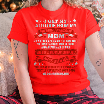I Get My Attitude From My Freaking Awesome Mom - Gift for Daughter From Mom - MTNN00