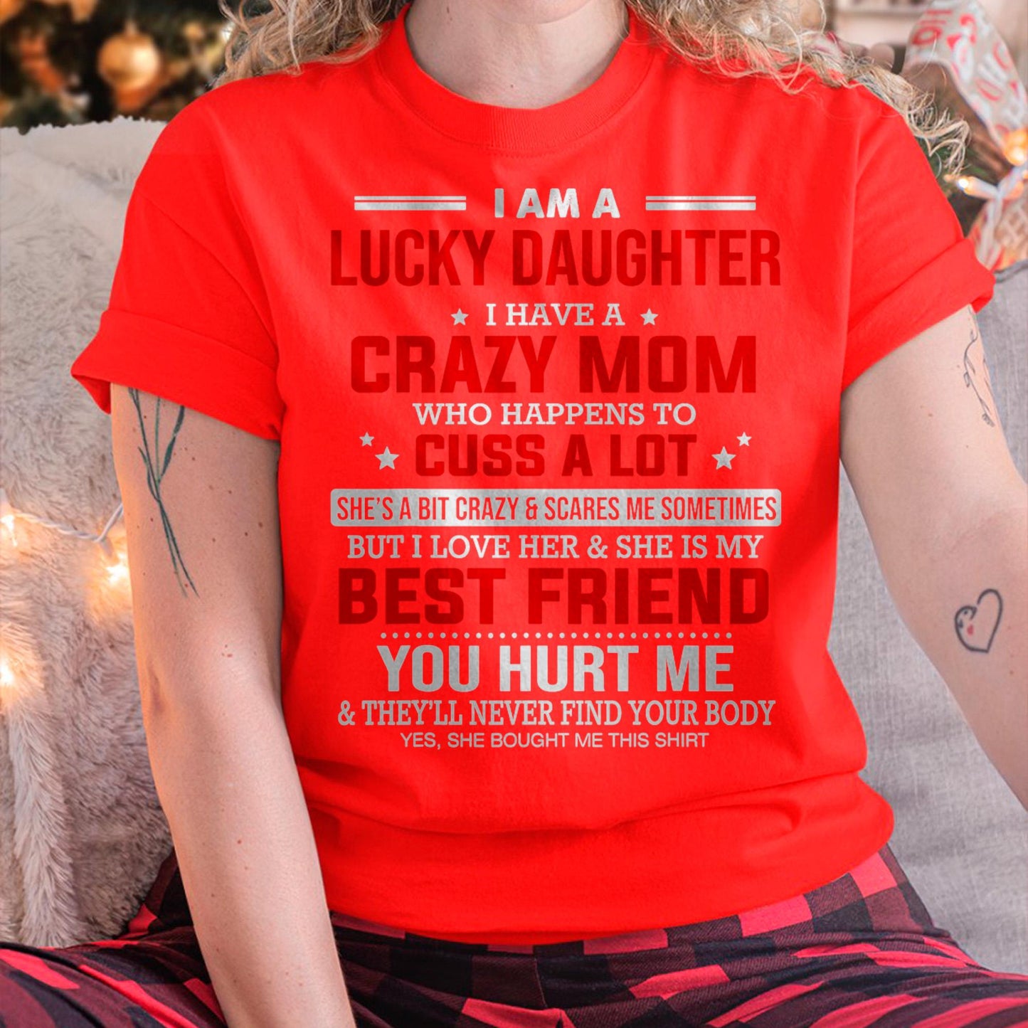 I Am a Lucky Daughter I Have a Crazy Mom - Gift for Daughter From Mom - MTNN00