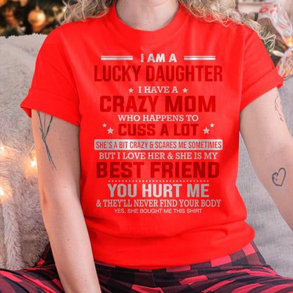 I Am a Lucky Daughter I Have a Crazy Mom - Gift for Daughter From Mom - MTNN00