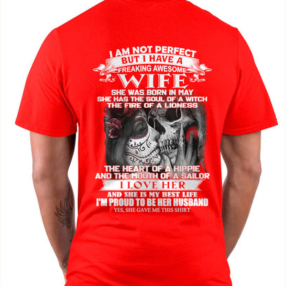 I Am Not Perfect But I Have A Freaking Awesome Wife - Gift For Husband From Wife - MTNN05 (SKU06-31-05)