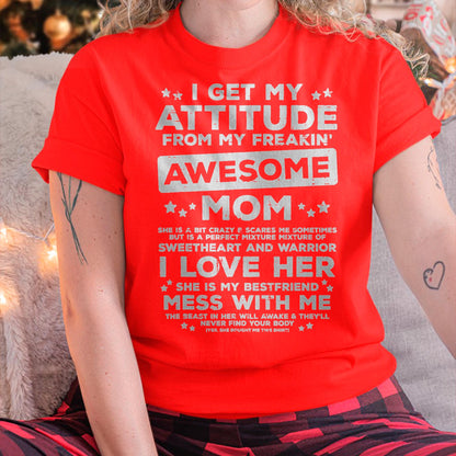 Got My Attitude From Awesome Mom Mothers Day Daughter Son T-Shirt - Gift for Daughter and Son From Mom - MTNN00