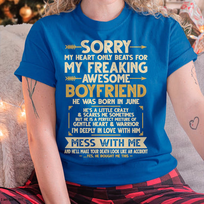 JUNE - SORRY MY HEART ONLY BEATS FOR MY FREAKING AWESOME BOYFRIEND - FROM GIRLFRIEND TO BOYFRIEND T-Shirt/Hoodie/Sweatshirt - HNDS06