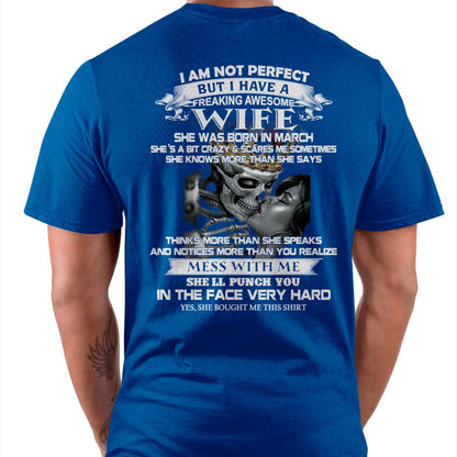 March - I Am Not Perfect But I Have A Freaking Awesome Wife - Gift For Husband From Wife - MTNN03 (SKU06-34-03)