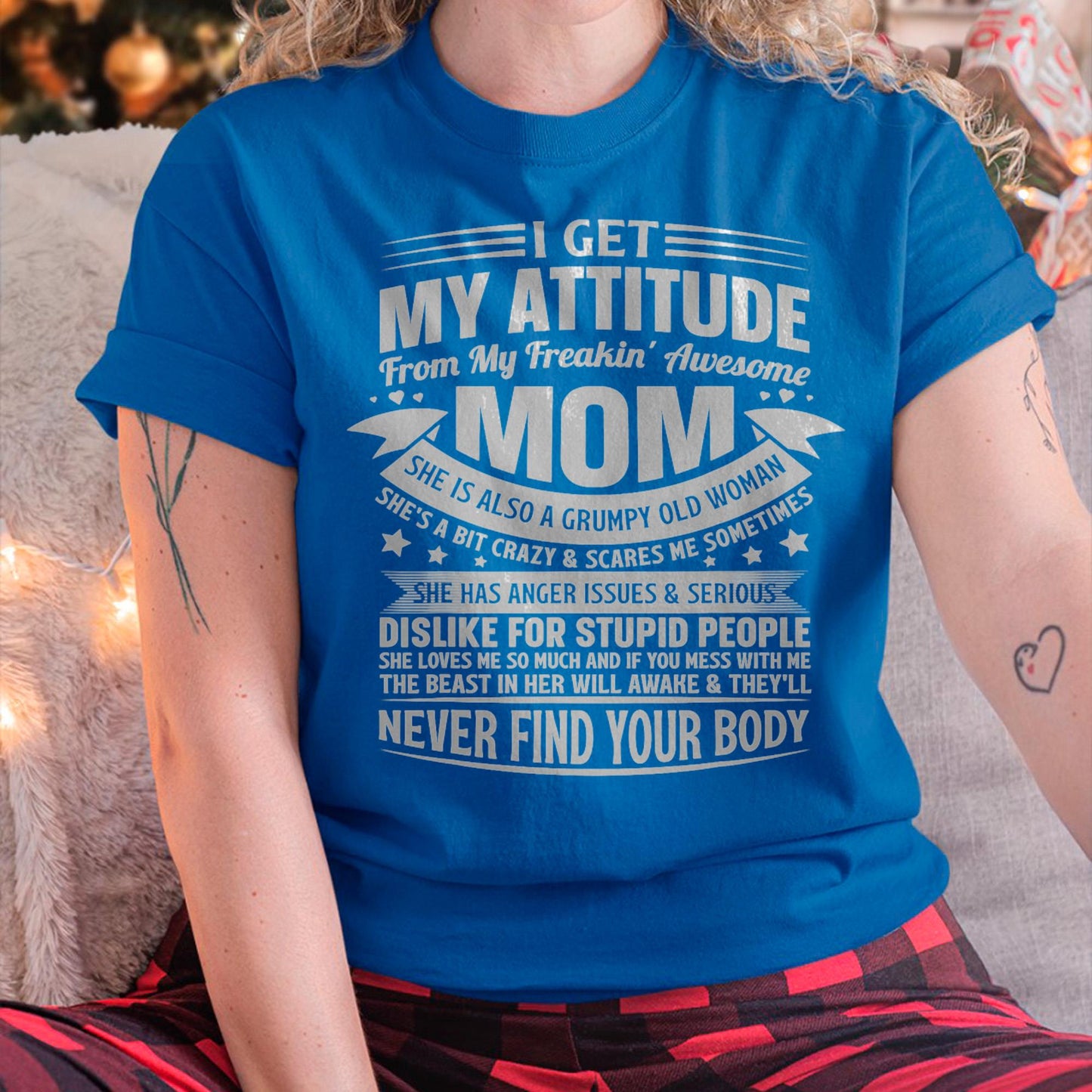 I Get My Attitude From My Freaking Awesome Mom - Gift for Daughter From Mom - MTNN00