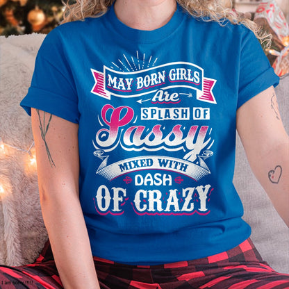 MAY BORN GIRLS ARE SPLASH OF SASSY T-Shirt/Hoodie/Sweatshirt - HNDS05