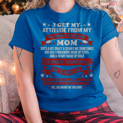 I Get My Attitude From My Freaking Awesome Mom - Gift for Daughter From Mom - MTNN00