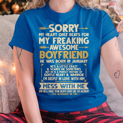 JANUARY - SORRY MY HEART ONLY BEATS FOR MY FREAKING AWESOME BOYFRIEND - FROM GIRLFRIEND TO BOYFRIEND T-Shirt/Hoodie/Sweatshirt - HNDS01