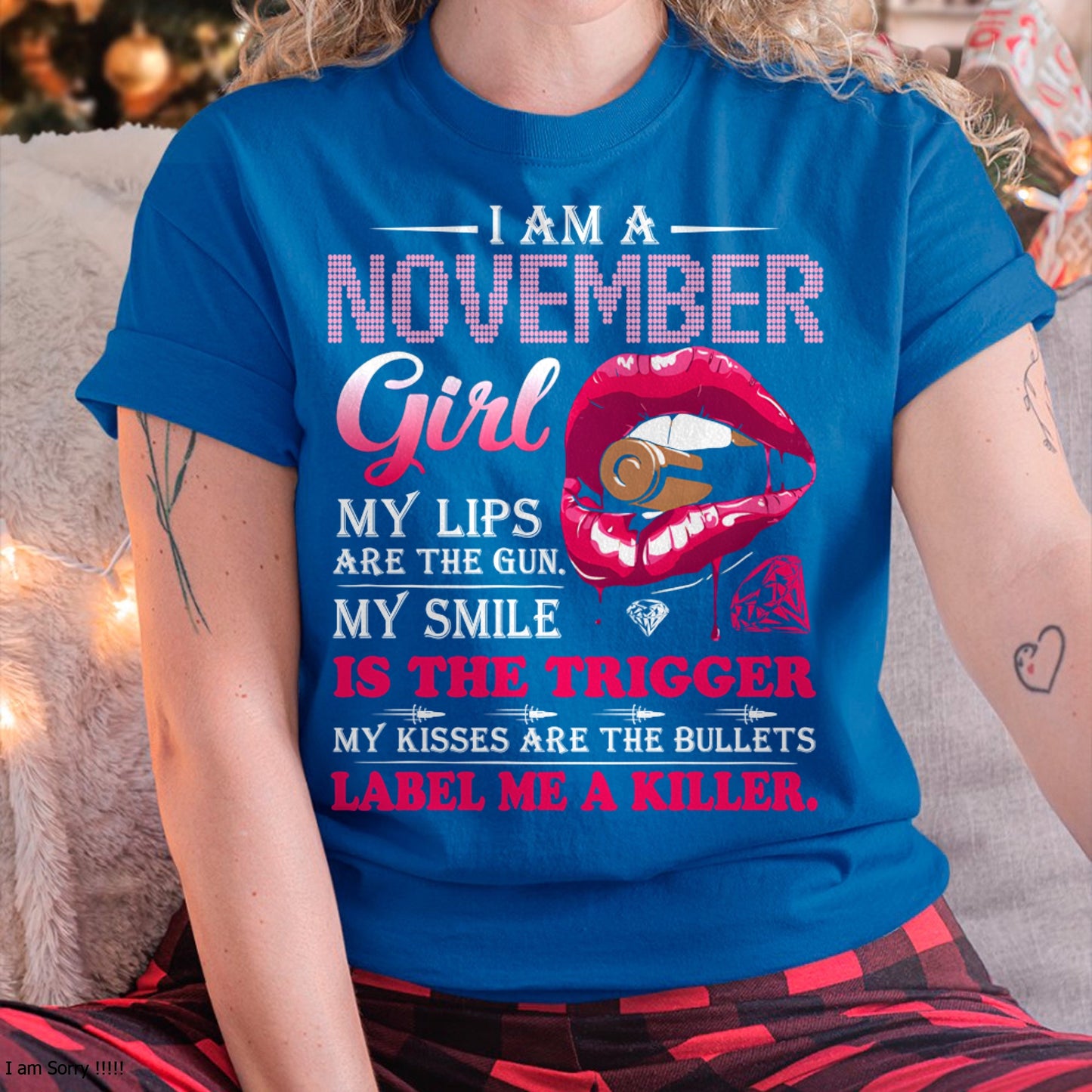 NOVEMBER - I AM A NOVEMBER GIRL, LABEL ME A KILLER T-Shirt/Hoodie/Sweatshirt - HNDS11