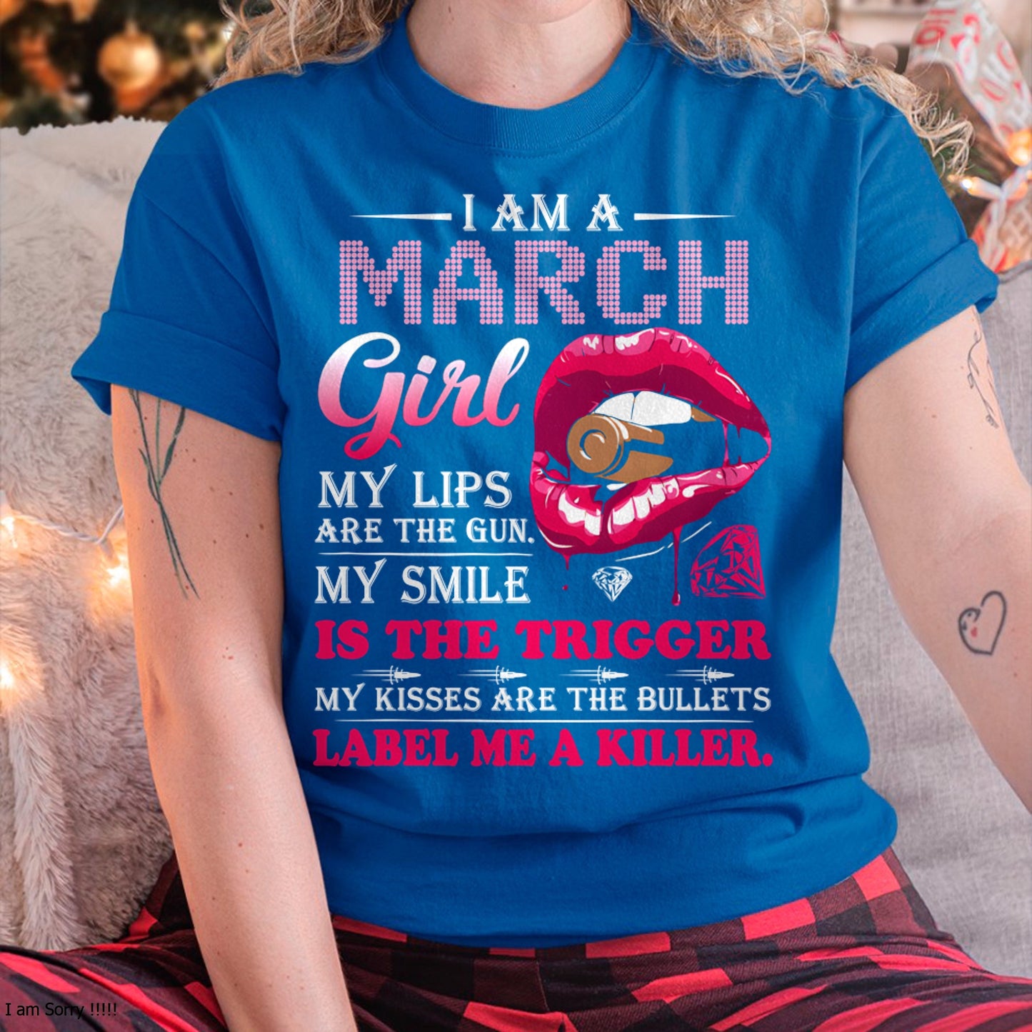 MARCH - I AM A MARCH GIRL, LABEL ME A KILLER T-Shirt/Hoodie/Sweatshirt - HNDS03