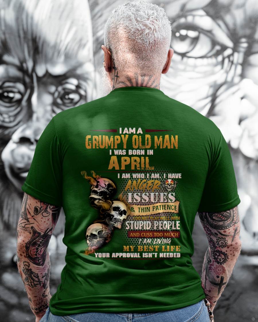April - Grumpy Old Man T-Shirt - Funny Skull Anger Issues Tee - Perfect Gift For Men MTNN04 (SKU08-67-04)