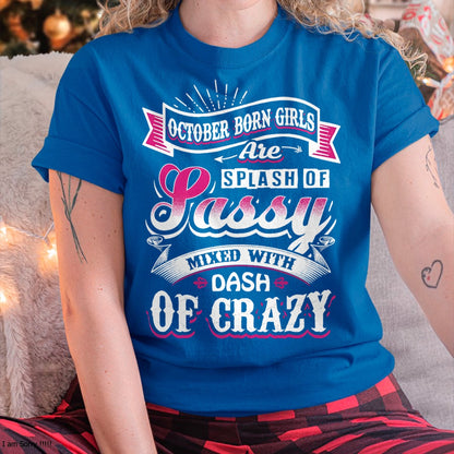 OCTOBER BORN GIRLS ARE SPLASH OF SASSY T-Shirt/Hoodie/Sweatshirt - HNDS10