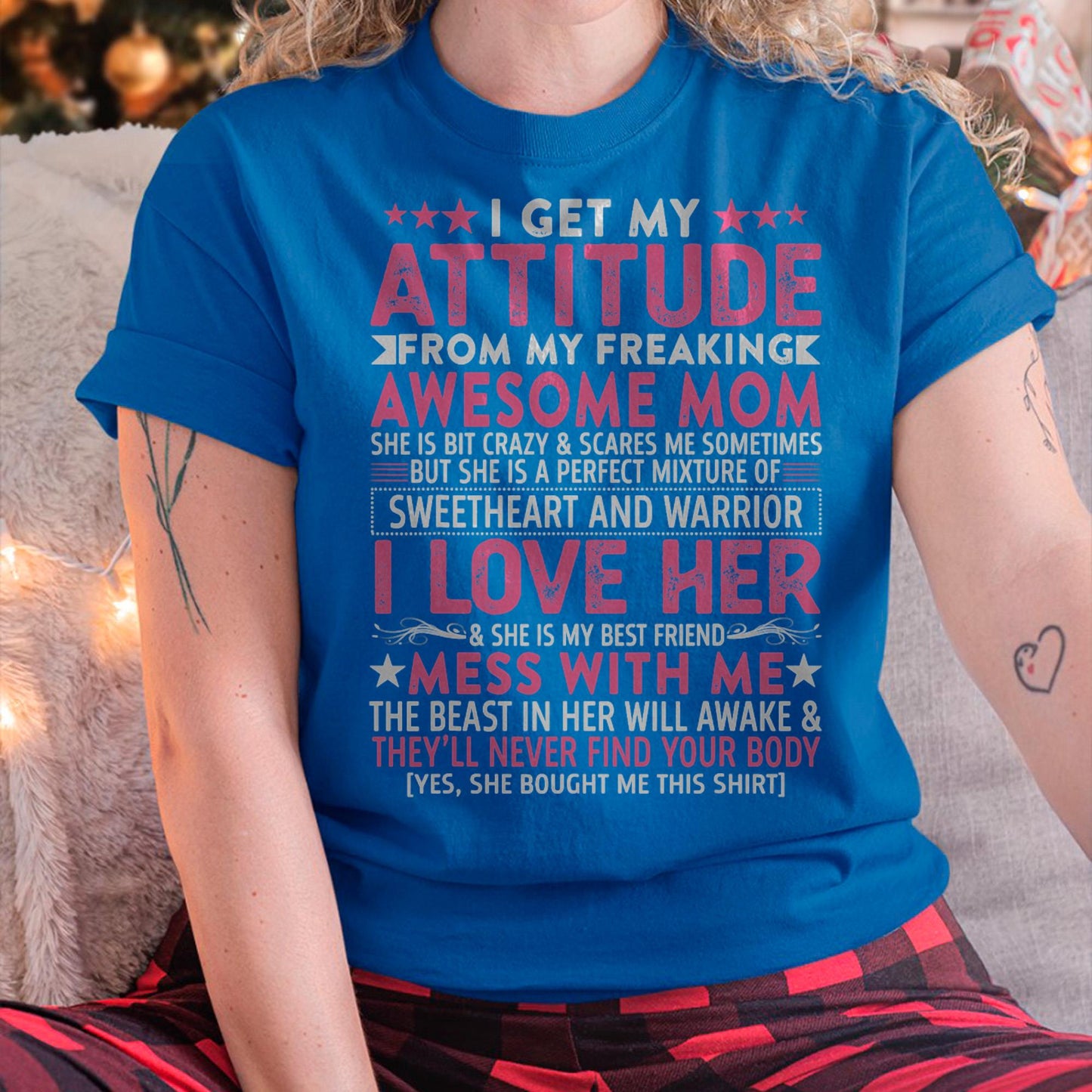 I Get My Attitude From My Freaking Awesome Mom - Gift for Daughter From Mom - MTNN00