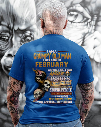 February - Grumpy Old Man T-Shirt - Funny Skull Anger Issues Tee - Perfect Gift For Men MTNN02 (SKU08-67-02)