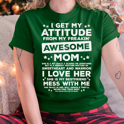 Got My Attitude From Awesome Mom Mothers Day Daughter Son T-Shirt - Gift for Daughter and Son From Mom - MTNN00