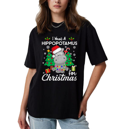 I Want A Hippopotamus For Christmas Cute Gift Xmas Costume T-Shirt - Christmas Unisex T-Shirt/Hoodie/Sweatshirt - HNDS00