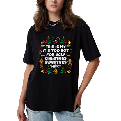 Too Hot Ugly Christmas Sweaters Funny Xmas Men Women Family T-Shirt - Christmas Unisex T-Shirt/Hoodie/Sweatshirt - HNDS00