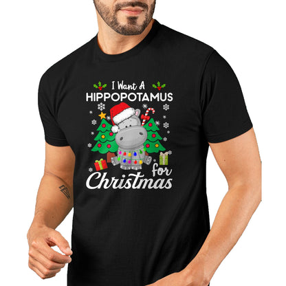 I Want A Hippopotamus For Christmas Cute Gift Xmas Costume T-Shirt - Christmas Unisex T-Shirt/Hoodie/Sweatshirt - HNDS00