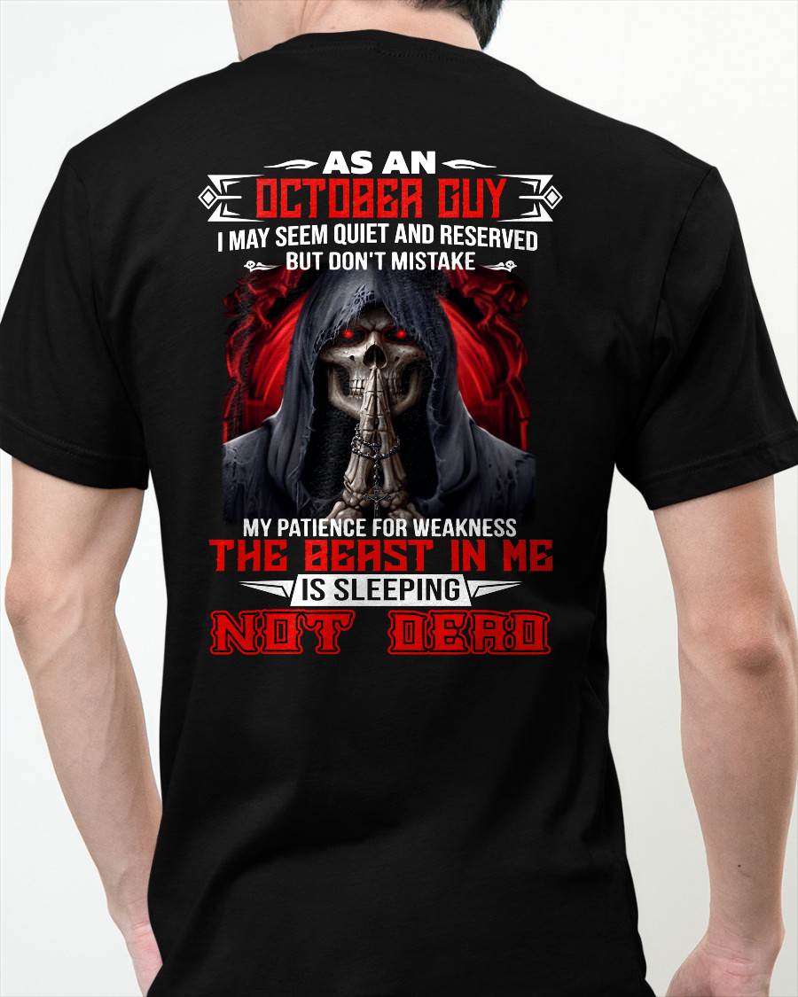 AS AN OCTOBER GUY THE BEAST IN ME IS SLEEPING NOT DEAD - BADASS SKULL GIFT FOR MEN - MTNN10 (SKU2606-291-10)
