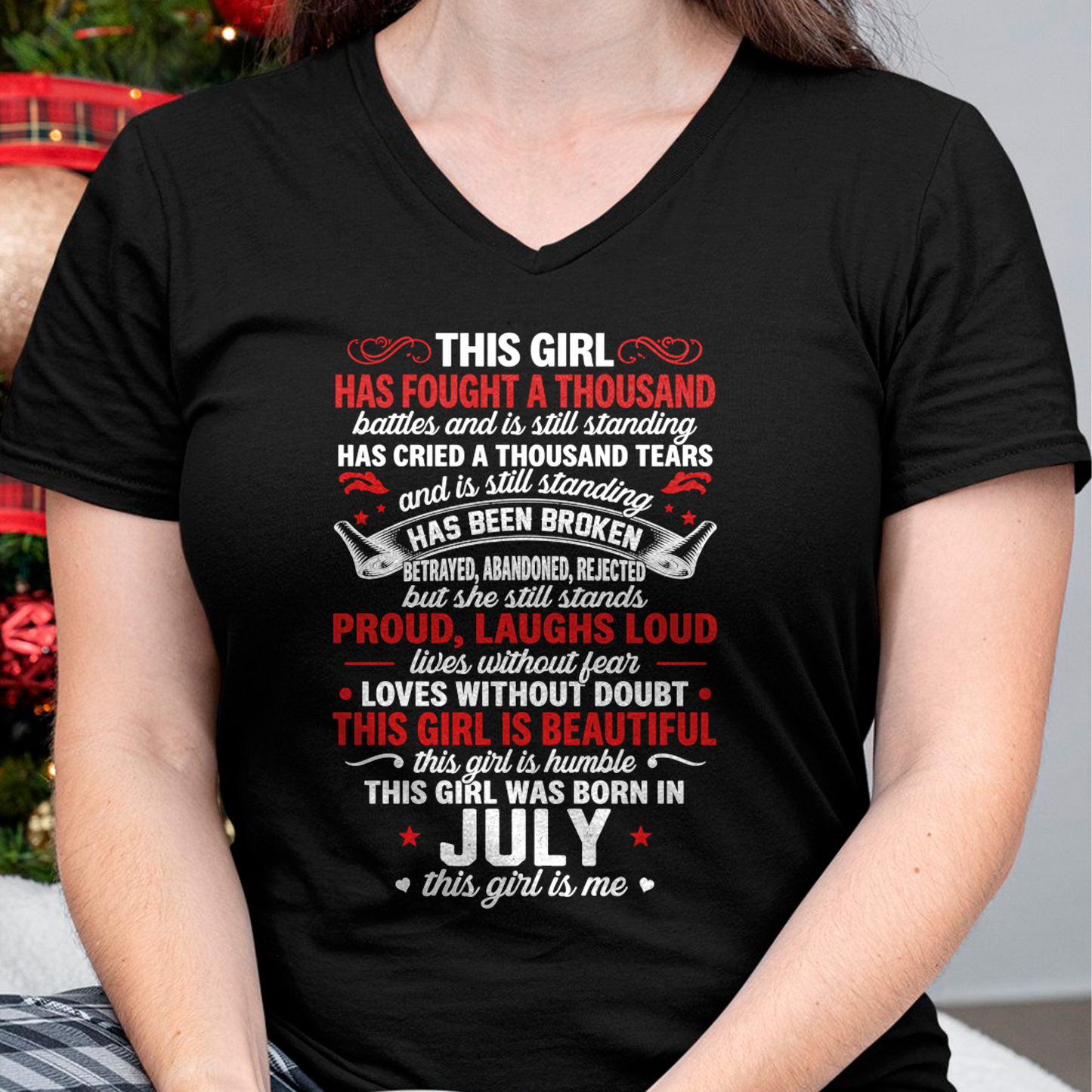 JULY GIRL – HAS FOUGHT A THOUSAND BATTLES – INSPIRATIONAL GRAPHIC T-SHIRT FOR WOMEN - MTNN07 (SKU2607-299-07)