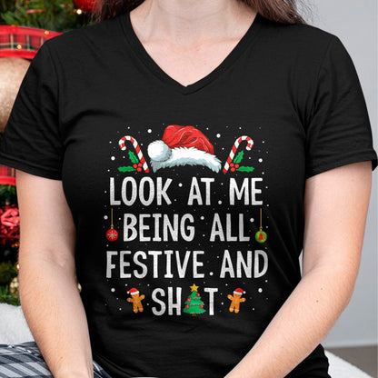 Look at Me Being All Festive and Shit Funny Christmas T-Shirt - Christmas Unisex T-Shirt/Hoodie/Sweatshirt - HNDS00
