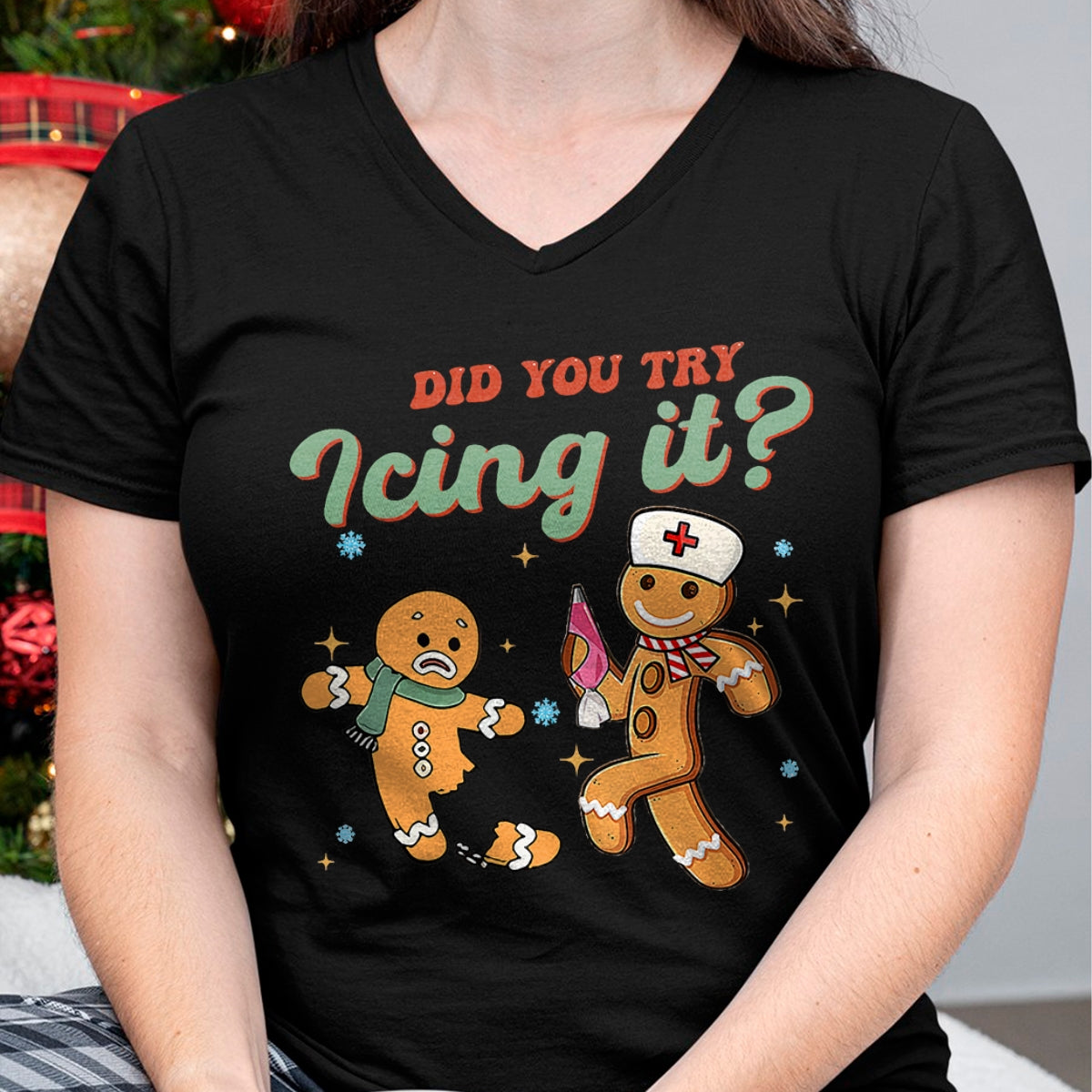 Funny Christmas Nurse Did You Try Icing It Gingerbread Man T-Shirt - Christmas Unisex T-Shirt/Hoodie/Sweatshirt - HNDS00