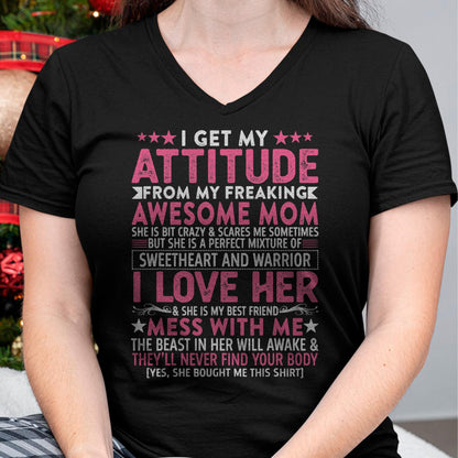 I Get My Attitude From My Freaking Awesome Mom - Gift for Daughter From Mom - MTNN00