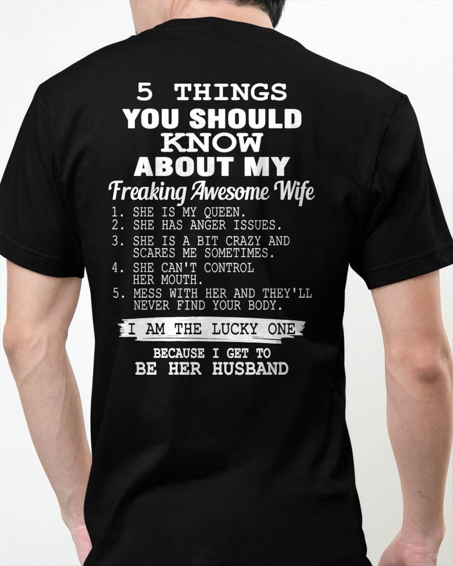 5 THINGS YOU SHOULD KNOW ABOUT MY FREAKING AWESOME WIFE - PERFECT GIFT FOR YOUR HUSBAND, BOYFRIEND - MTNN00 (SKU12-299)
