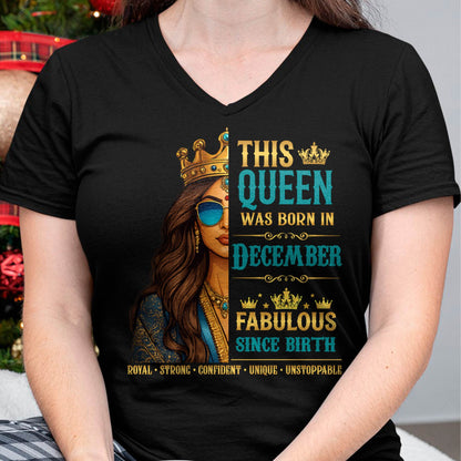 This Queen Was Born In December – Fabulous Since Birth – T-shirt for Women - MTNN12 (SKU2605-135-12)