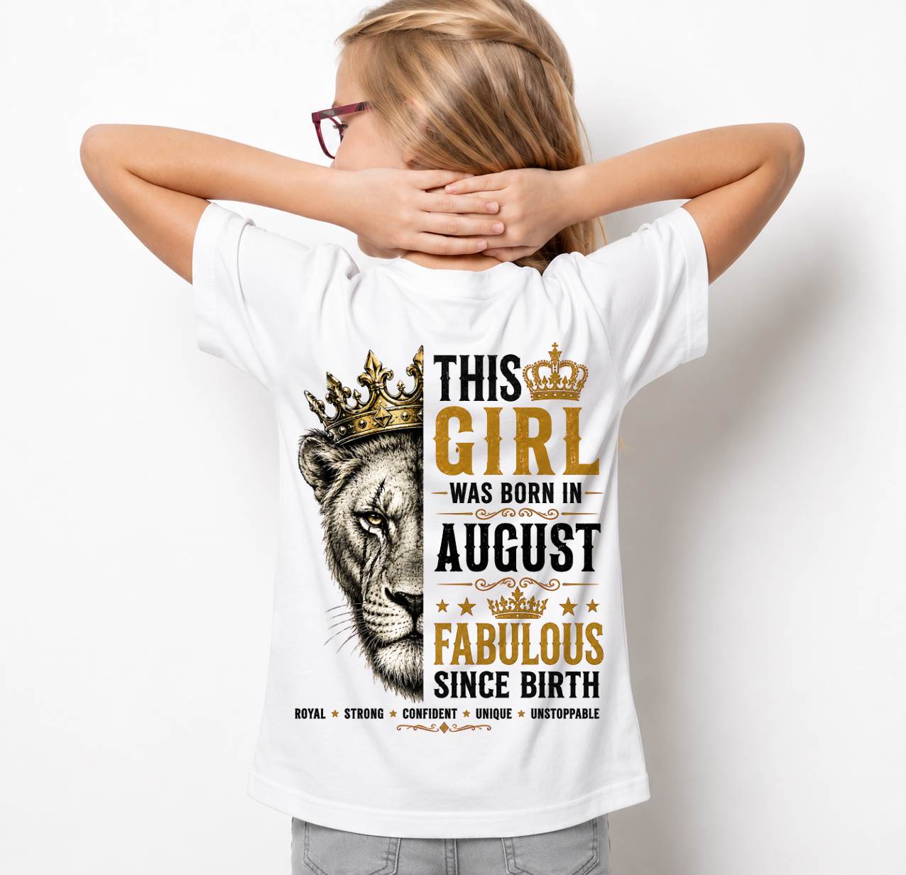 August – This Girl Was Born Fabulous – Lion Girl Strength - T-Shirt For Women - MTNN08 (SKU2605-193-08)