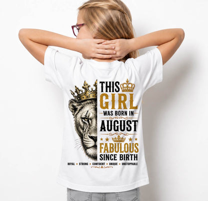 August – This Girl Was Born Fabulous – Lion Girl Strength - T-Shirt For Women - MTNN08 (SKU2605-193-08)
