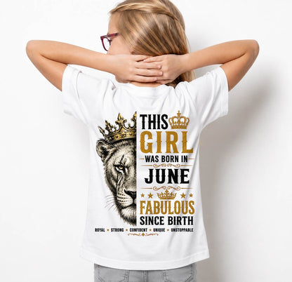 June – This Girl Was Born Fabulous – Lion Girl Strength - T-Shirt For Women - MTNN06 (SKU2605-193-06)