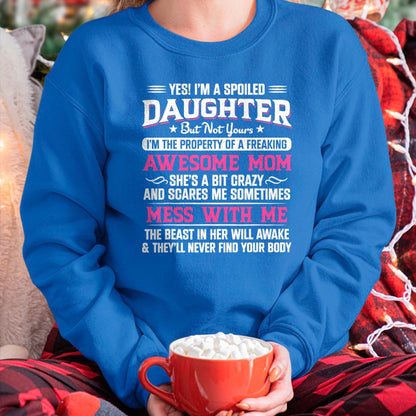 Gift for Mom Shirt, Funny Mom Unisex T-Shirt/Hoodie/Sweatshirt HLT00 - Yes I Am Spoiled Daughter But Not Yours Freaking Awesome Mom T-Shirt