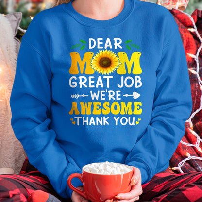 Gift for Mom Shirt, Funny Mom Unisex T-Shirt/Hoodie/Sweatshirt HLT00 - Dear Mom Great Job We're Awesome Thank Mother's day Floral T-Shirt