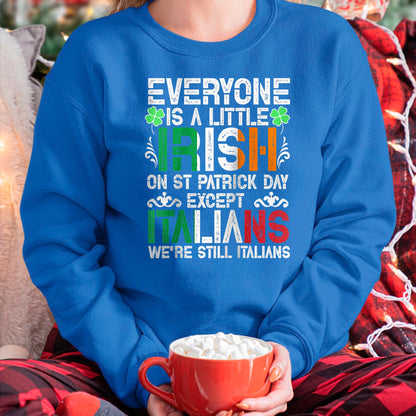 Patrick Day Shirts for Family, Funny Patrick Day shirts, st patrick's day Unisex T-Shirt/Hoodie/Sweatshirt HLT00 - Everyone Is A Little Irish On St Patrick Day Except Italians Raglan Baseball Tee