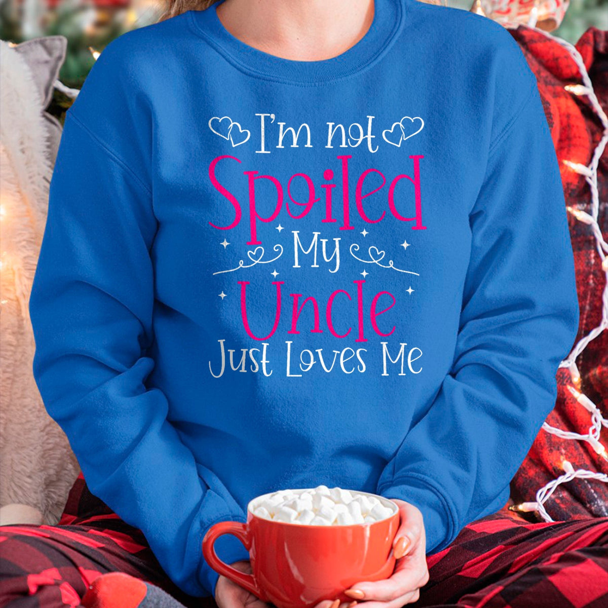 Best Wife Shirt, Wife and Husband Unisex T-Shirt/Hoodie/Sweatshirt HLT00 - I'm Not Spoiled My Uncle Just Loves Me Funny Niece Girls Tee T-Shirt