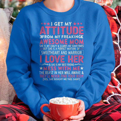 I Get My Attitude From My Freaking Awesome Mom - Gift for Daughter From Mom - MTNN00